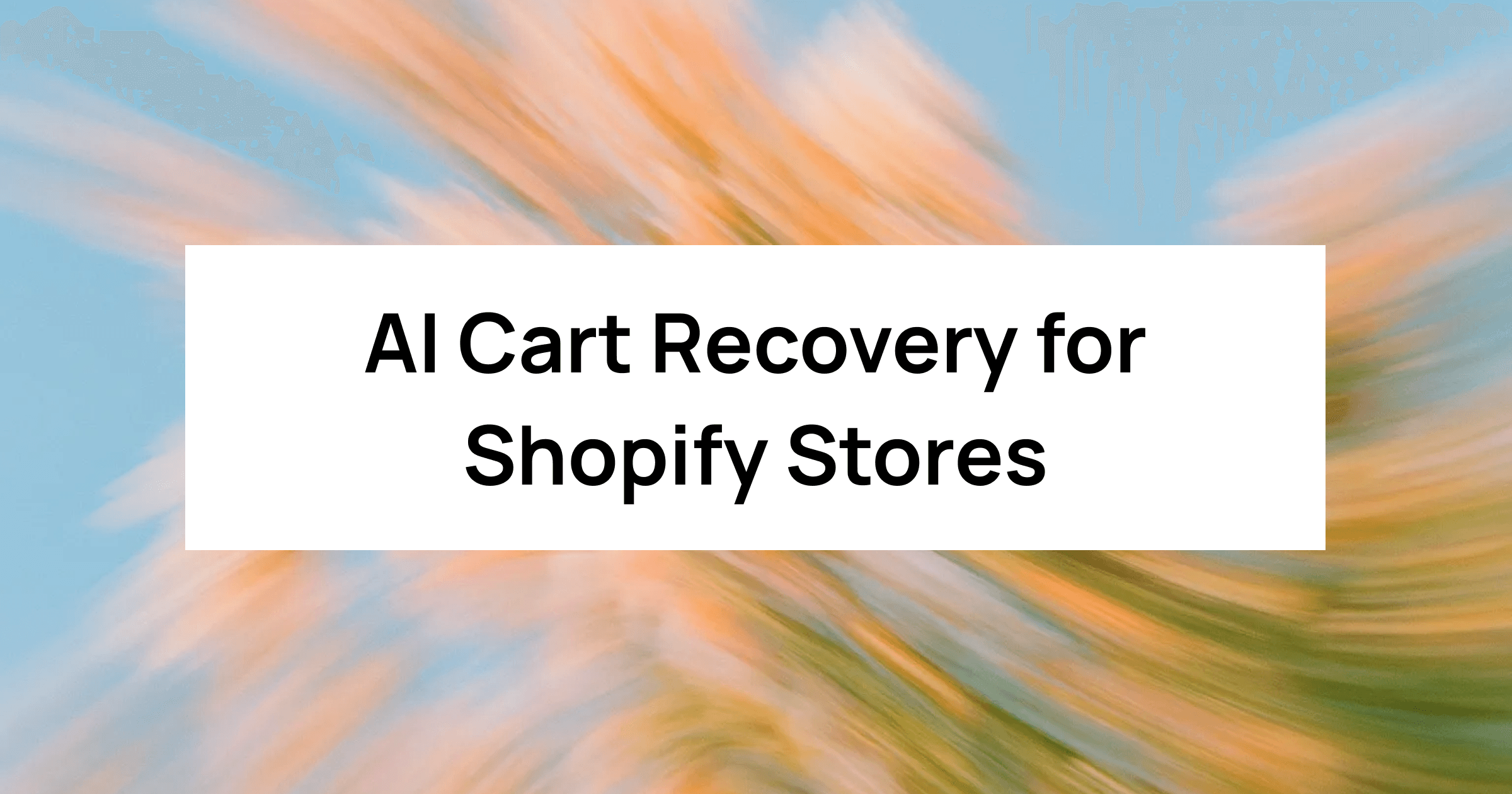 AI Cart Recovery for Shopify Stores